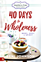 40 Days to Wholeness - Book by Beni Johnson